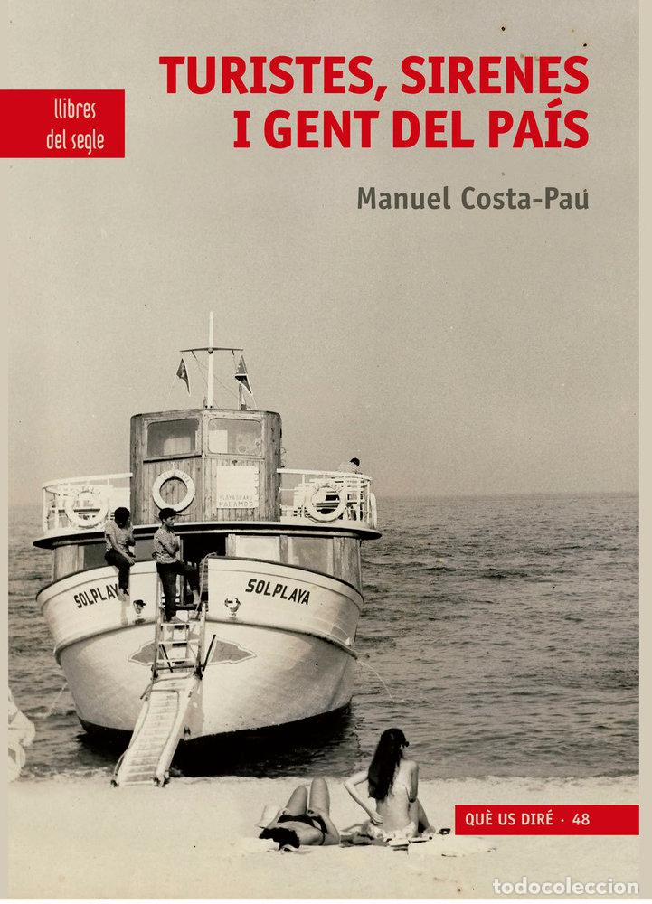 Libri: TURISTES, SIRENES I GENT DEL PA&Iacute;S - COSTA PAU GARRIGA, MANUEL