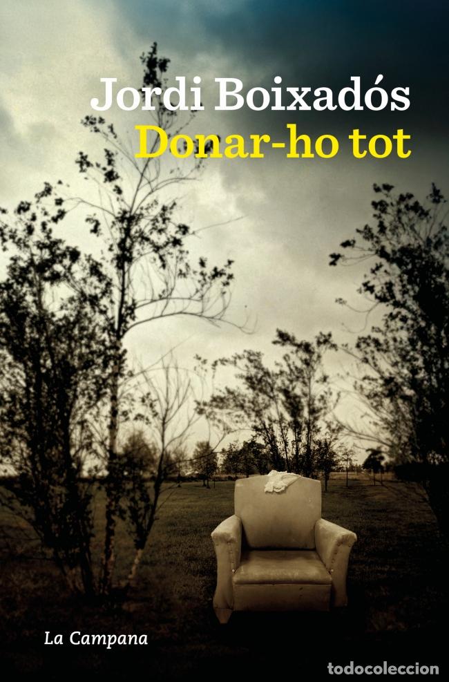 Libros: DONAR-HO TOT - Boixad&oacute;s, Jordi