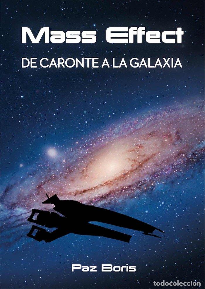 Libros: MASS EFFECT DE CARONTE A LA GALAXIA - BORIS, PAZ