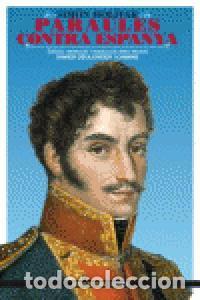 Libros: PARAULES CONTRA ESPANYA - SIMON BOLIVAR