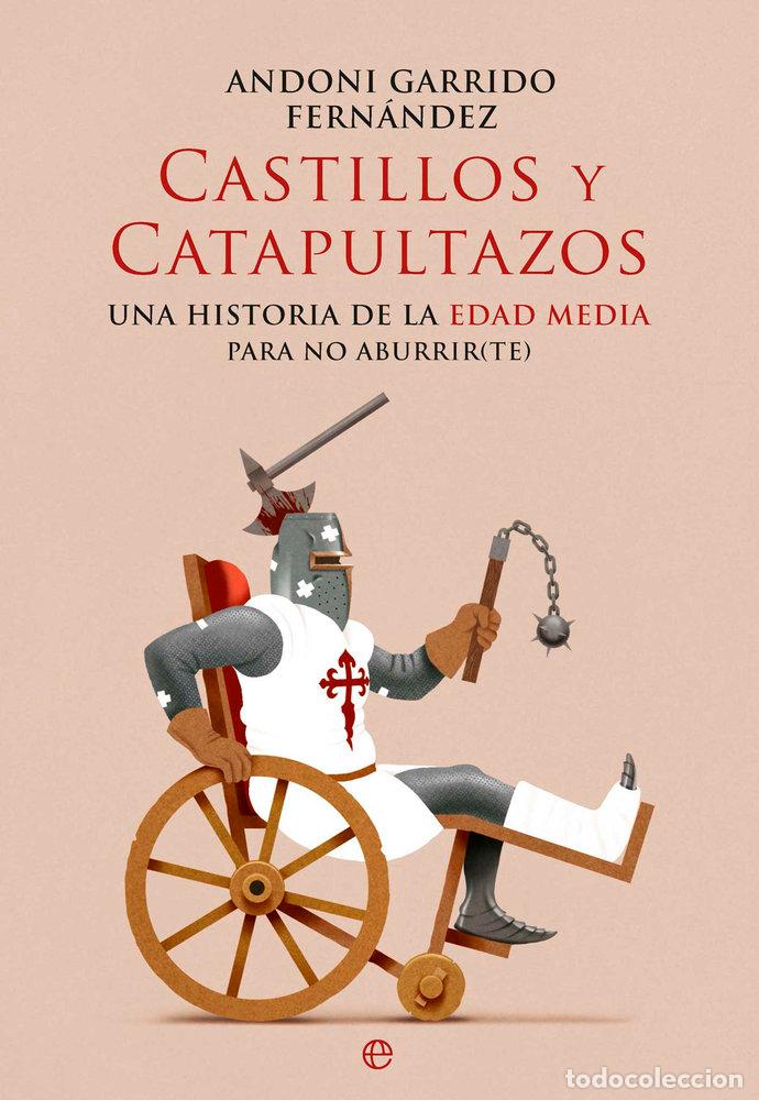 Libros: CASTILLOS Y CATAPULTAZOS - GARRIDO, ANDONI