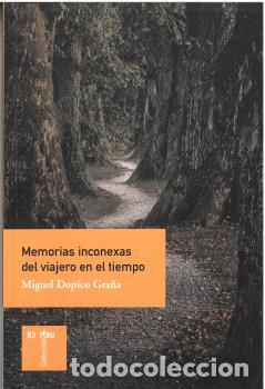 Libros: MEMORIAS INCONEXAS DEL VIAJERO EN EL TIEMPO - Miguel, DOPICO GRA&Ntilde;A
