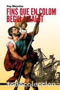 Livres: FINS QUE EN COLOM BEGUI A GALET - MAYOLAS, PEP