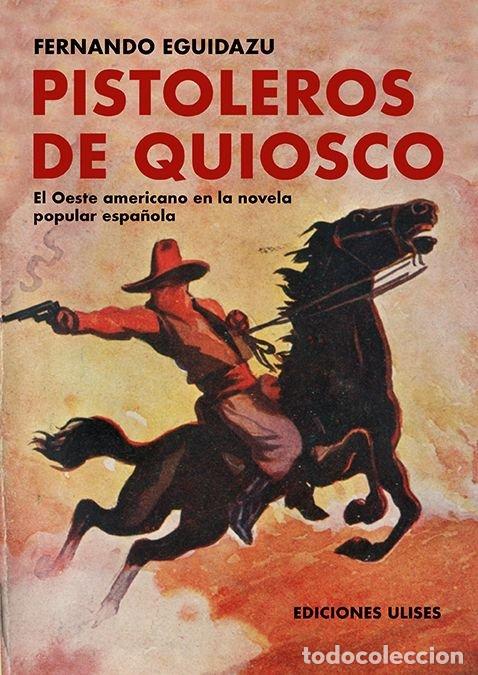 Libri: PISTOLEROS DE QUIOSCO - EGUIDAZU, FERNANDO