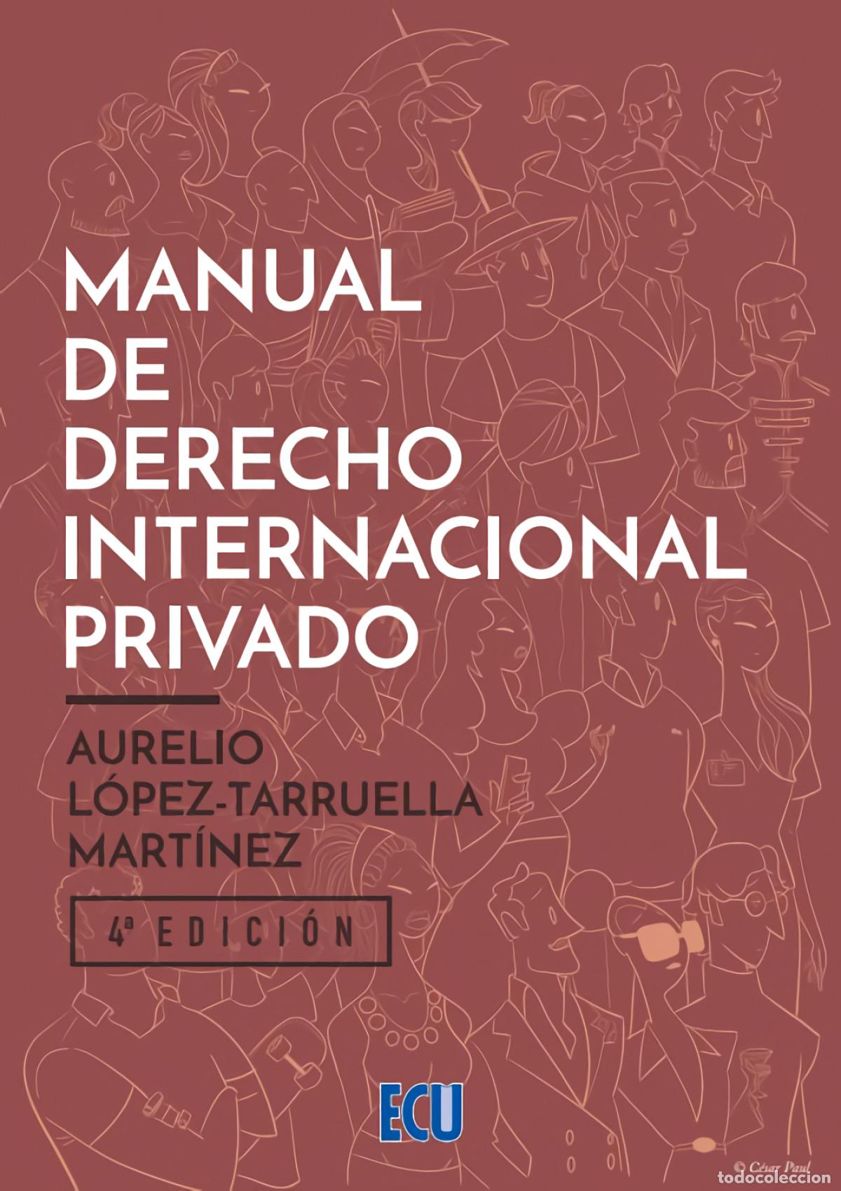 Libros: MANUAL DE DERECHO INTERNACIONAL PRIVADO 4.&ordf; ED. - L&oacute;pez Tarruella Mart&iacute;nez, Aurelio Jes&uacute;s