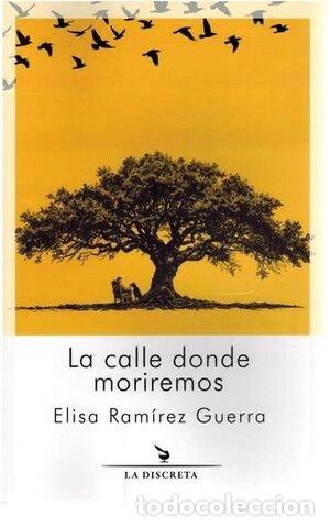 Libros: LA CALLE DONDE MORIREMOS - RAMIREZ GUERRA, ELISA