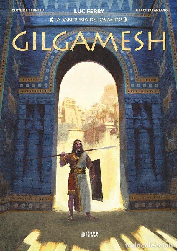 Libros: LA SABIDURIA DE LOS MITOS GILGAMESH - BRUNEAU, CLOTILDE