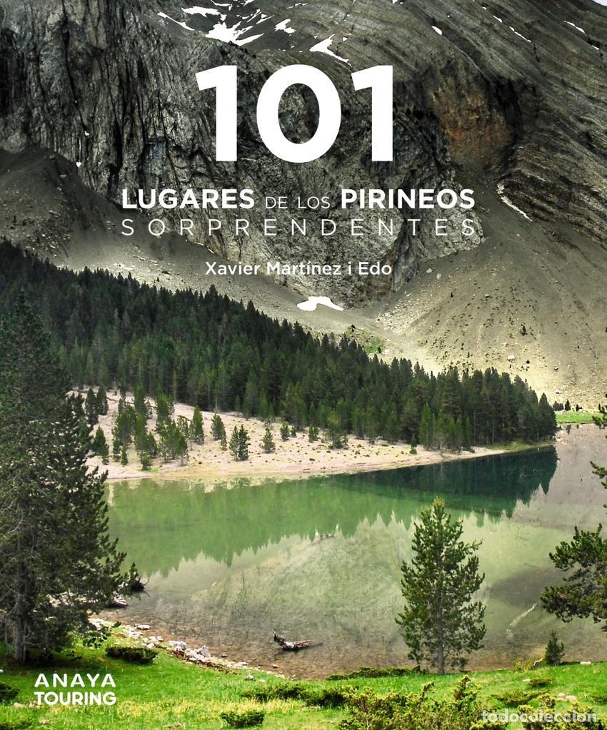 Libros: 101 LUGARES DE LOS PIRINEOS SORPRENDENTES - Mart&iacute;nez i Edo, Xavier