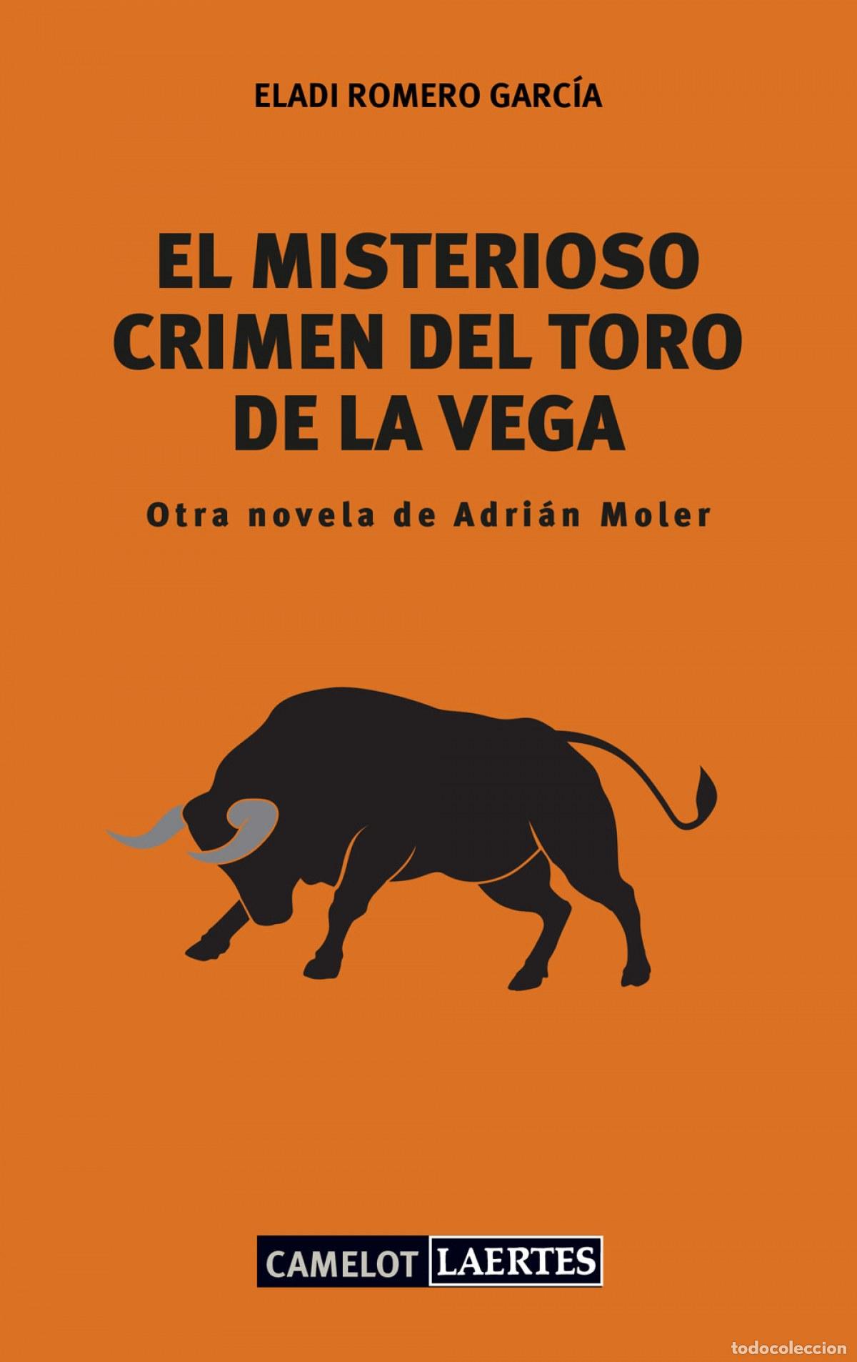 Libros: EL MISTERIOSO CRIMEN DEL TORO DE LA VEGA - Romero Garc&iacute;a, Eladi