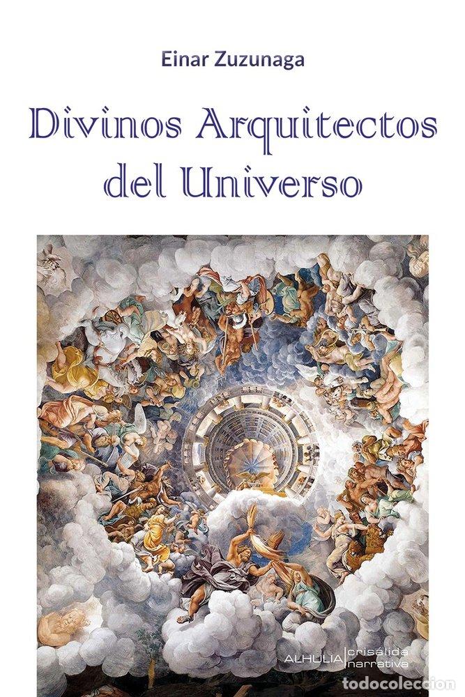 Libri: DIVINOS ARQUITECTOS DEL UNIVERSO - ZUZUNAGA, EINAR