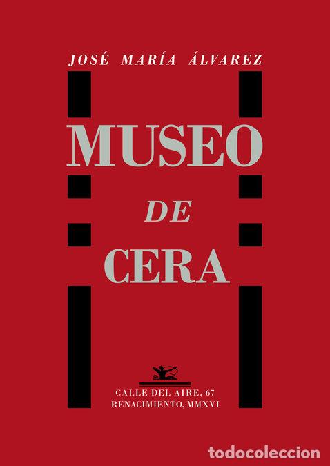 Libros: MUSEO DE CERA - ALVAREZ, JOSE MARIA