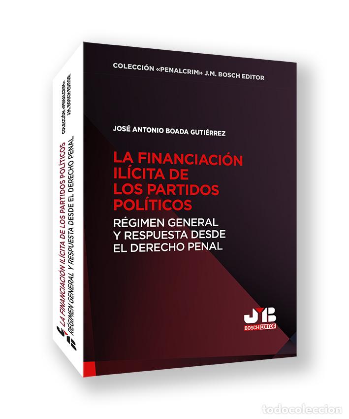 Libros: LA FINANCIACI&Oacute;N IL&Iacute;CITA DE LOS PARTIDOS POL&Iacute;TICOS - Boada Guti&eacute;rrez, Jos&eacute; Antonio