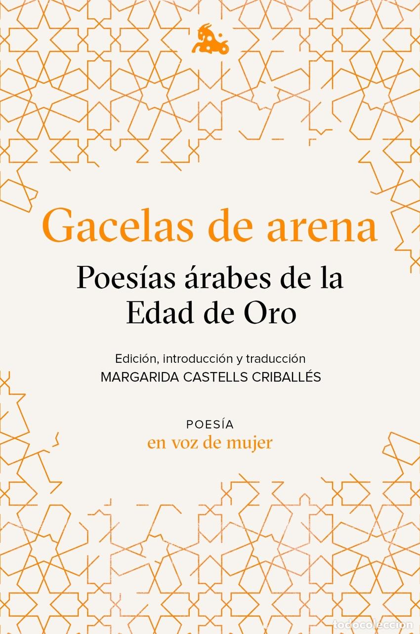 Libros: GACELAS DE ARENA: POES&Iacute;AS &Aacute;RABES DE LA EDAD DE ORO - AA VV