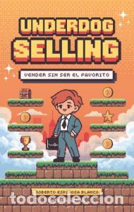 Libros: Underdog selling - Espinosa Blanco, Roberto