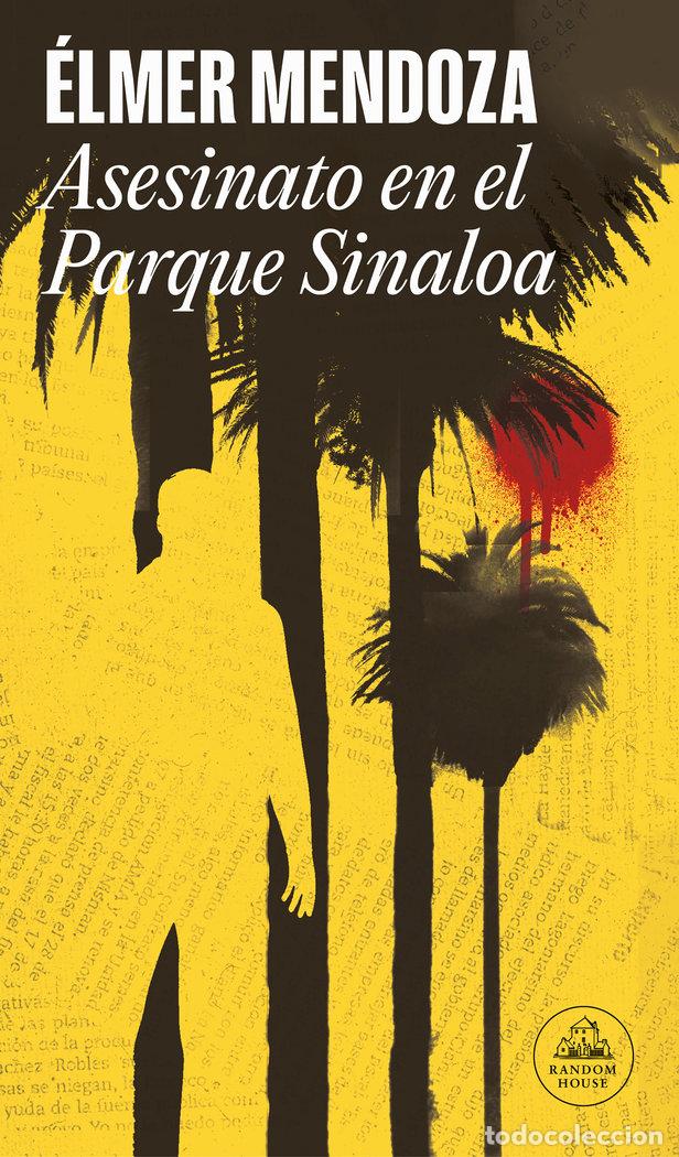 Libros: ASESINATO EN EL PARQUE SINALOA - ELMER MENDOZA