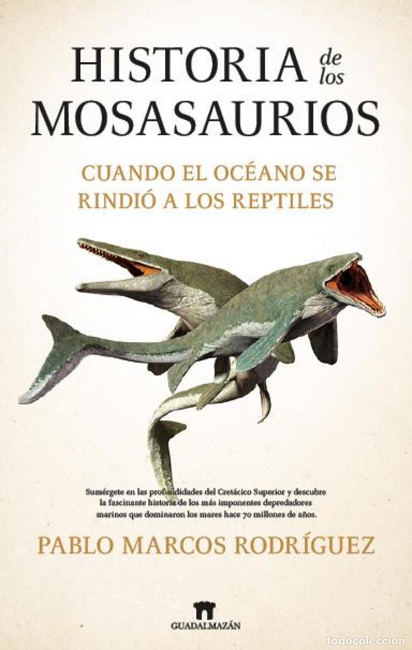 B&uuml;cher: HISTORIA DE LOS MOSASAURIOS - RODR&Iacute;GUEZ, PABLO MARCOS