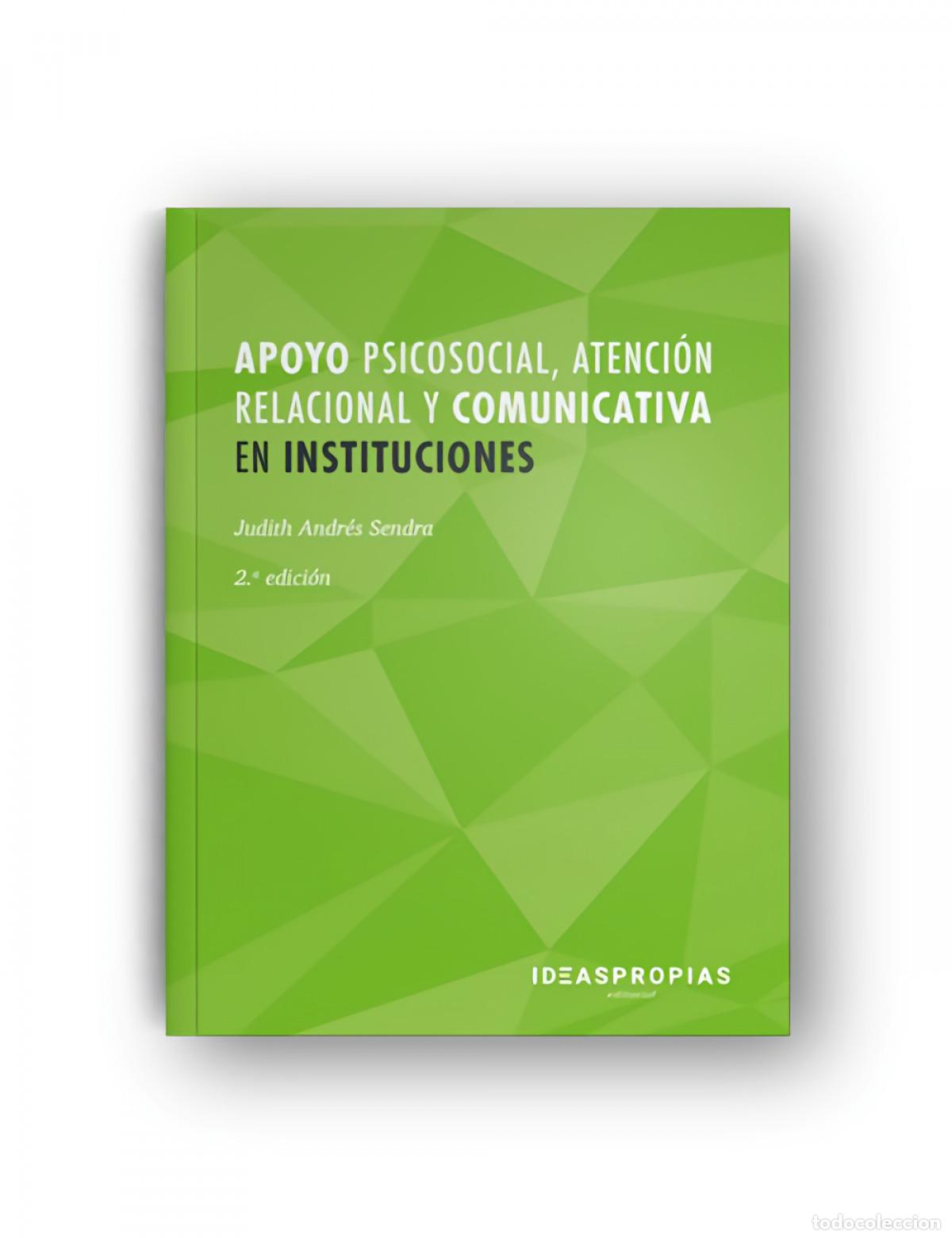 B&uuml;cher: APOYO PSICOSOCIAL, ATENCI&Oacute;N RELACIONAL Y COMUNICATIVA EN INSTITUCIONES - Andres Sendra, Judith