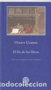 Libros: FIN DE LOS LIBROS,EL - UZANNE, OCTAVE
