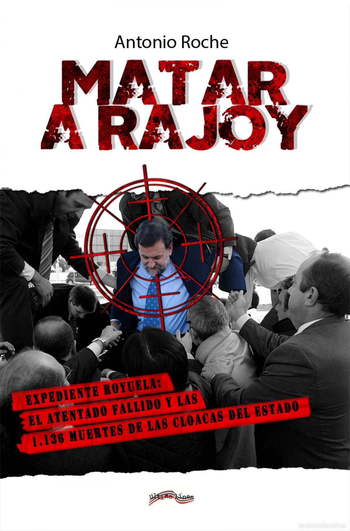 Libri: MATAR A RAJOY - Roche Gonz&aacute;lez, Antonio