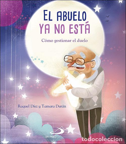 Livres: ABUELO YA NO ESTA,EL COMO GESTIONAR EL DUELO - DIEZ REAL, RAQUEL