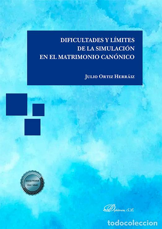 Libros: DIFICULTADES Y LIMITES DE LA SIMULACION EN EL MATRIMONIO CAN - ORTIZ HERRAIZ, JULIO