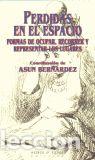 Livres: PERDIDAS EN EL ESPACIO : FORMAS DE OCUPAR, RECORRER Y REPRES - PENAMARIN, CRISTINA