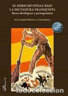 Livres: EL DERECHO PENAL BAJO LA DICTADURA FRANQUISTA - PORTILLA CONTRERAS, GUILLERMO