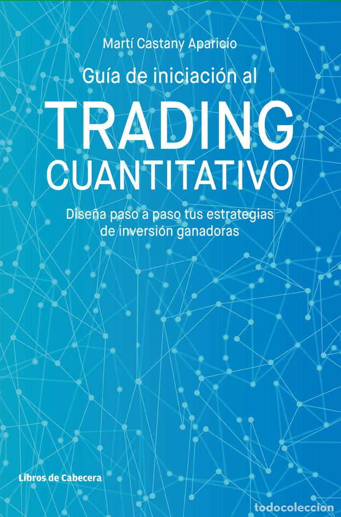 Libri: GUIA DE INICIACION AL TRADING CUANTITATIVO - CASTANY APARICIO, MARTI