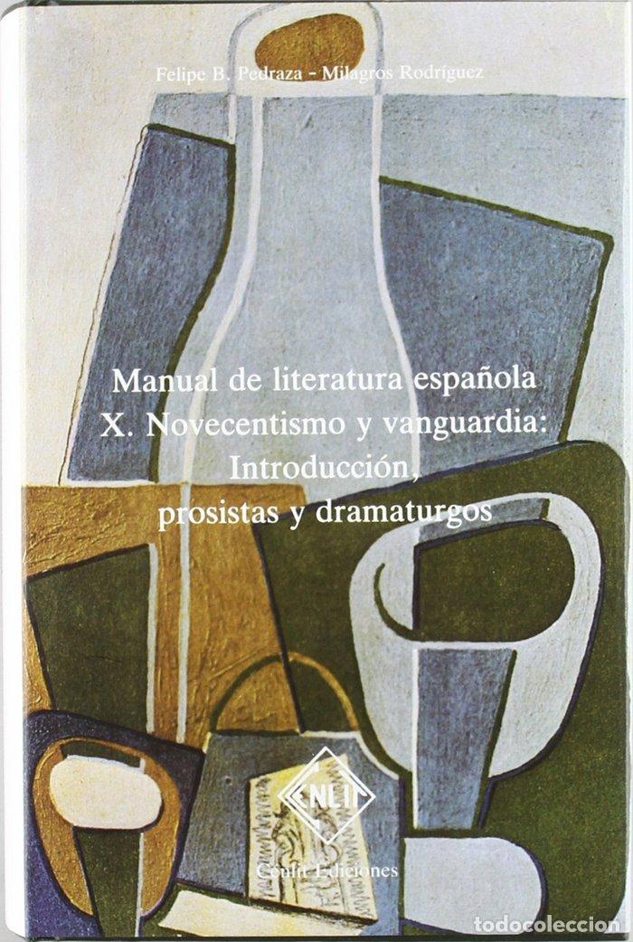 Libros: MANUAL DE LITERATURA ESPA&Ntilde;OLA. TOMO X: NOVECENTISMO Y VANGUA - FELIPE B. PEDRAZA JIMENEZ