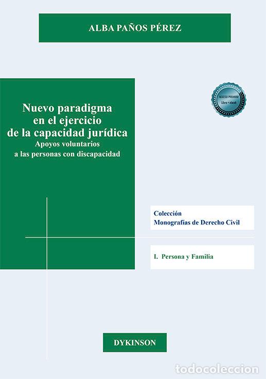 Libros: NUEVO PARADIGMA EN EL EJERCICIO DE LA CAPACIDAD JURIDICA - PA&Ntilde;OS PEREZ, ALBA