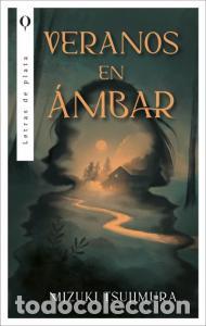 Libros: Veranos en ambar - Tsujimura, Mizuki