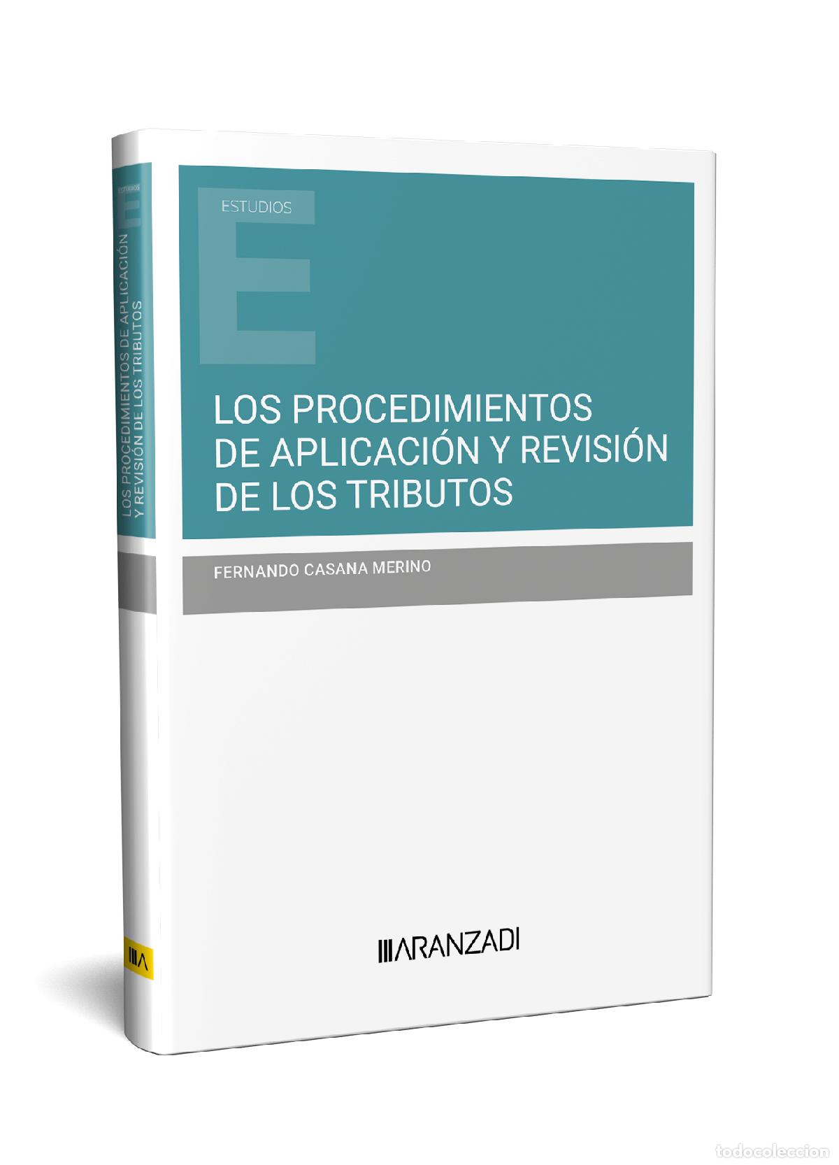 Livres: LOS PROCEDIMIENTOS DE APLICACI&Oacute;N Y REVISI&Oacute;N DE LOS TRIBUTOS - Casana Merino, Fernando