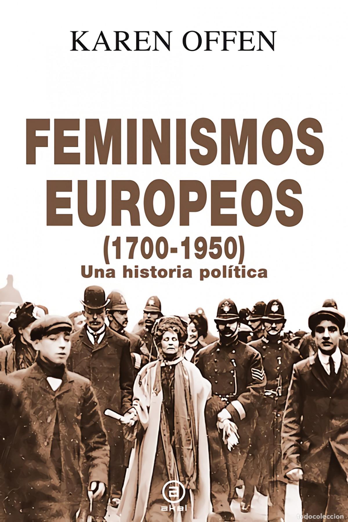 Libri: FEMINISMOS EUROPEOS, 1700-1950 - Offen, Karen