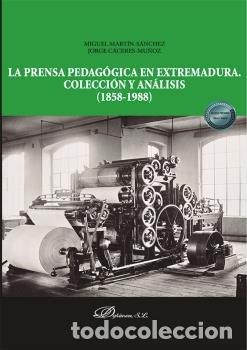 Libri: LA PRENSA PEDAGOGICA EN EXTREMADURA COLECCION Y ANALISIS (1 - CACERES MU&Ntilde;OZ, JORGE