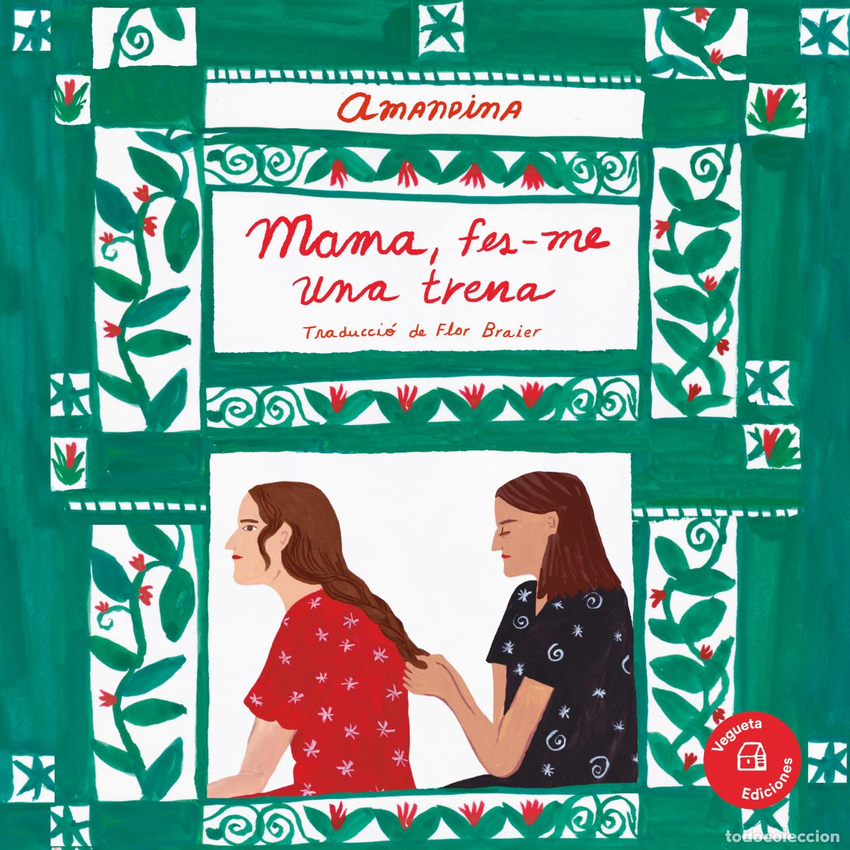 Libri: MAMA, FES-ME UNA TRENA - Amandina