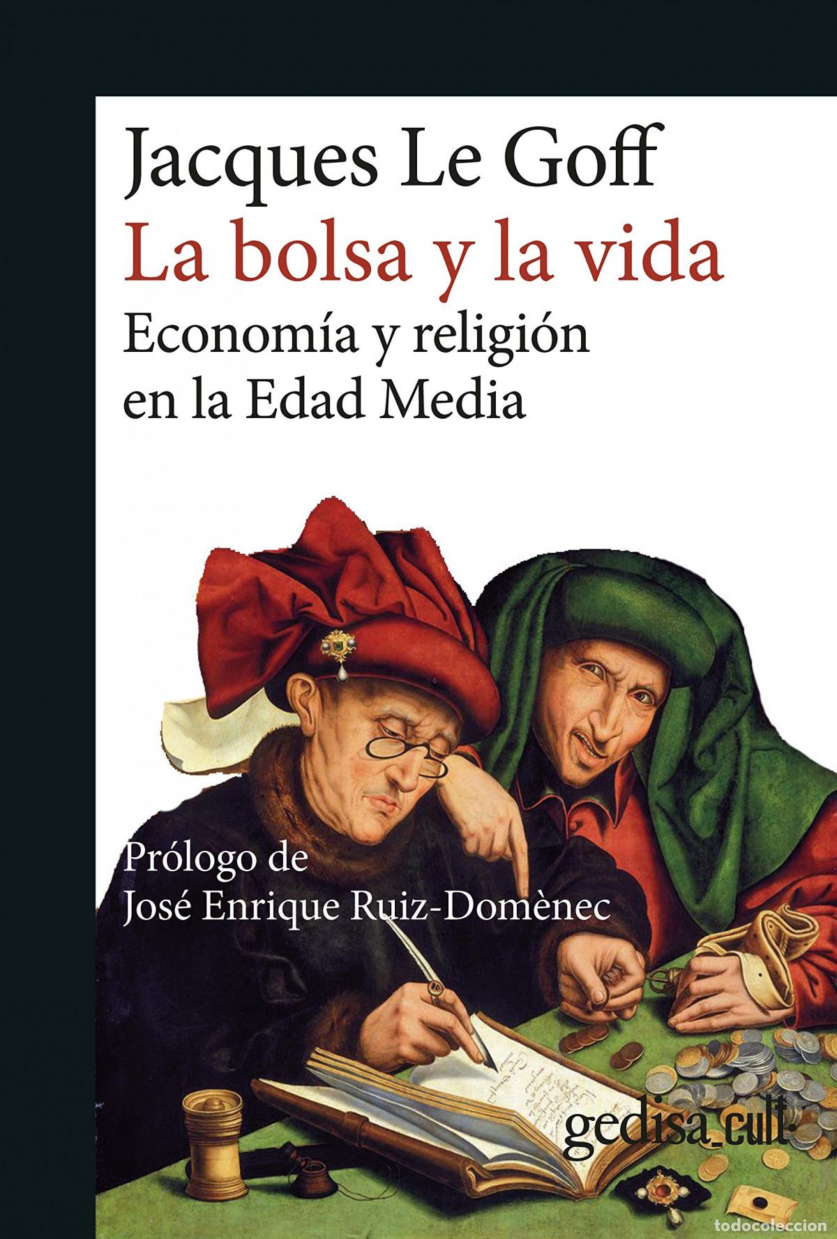 Libri: LA BOLSA Y LA VIDA - Le Goff, Jacques