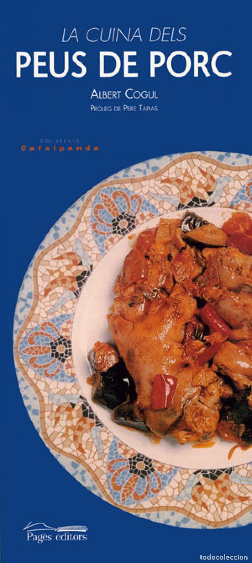 Libros: LA CUINA DELS PEUS DE PORC - Cogul I Urrea, Albert