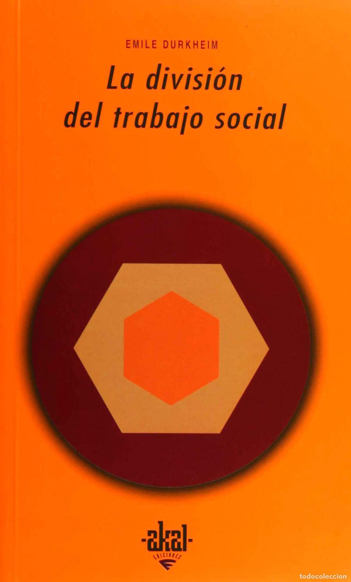 Libros: LA DIVISI&Oacute;N DEL TRABAJO SOCIAL - Durkheim, Emile