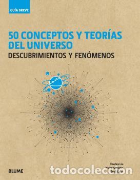 B&uuml;cher: 50 CONCEPTOS Y TEOR&Iacute;AS DEL UNIVERSO - Liu, Charles