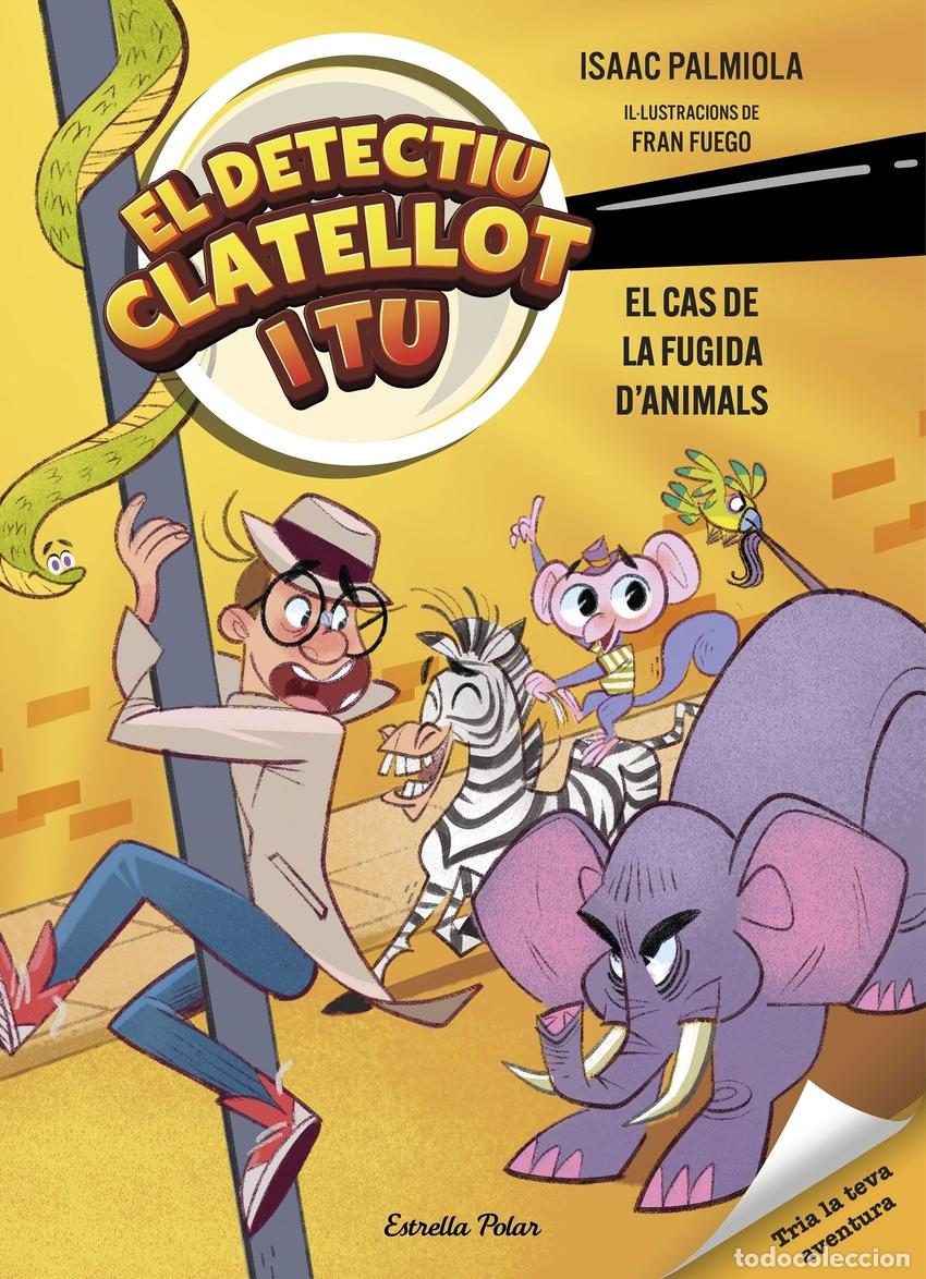 B&uuml;cher: DETECTIU CLATELLOT I TU 2. EL CAS DE LA FUGIDA D'ANIMALS - Palmiola, Isaac