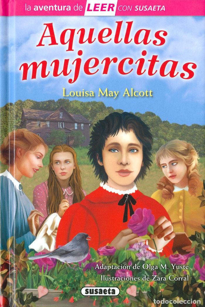 Libri: AQUELLAS MUJERCITAS - MAY ALCOTT, LOUISA (ADAPT. OLGA M. YUSTE