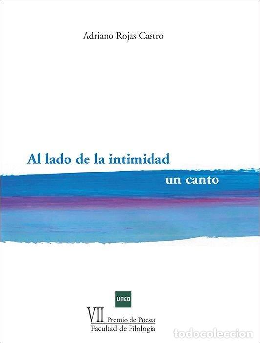 Libri: AL LADO DE LA INTIMIDAD UN CANTO VII PREMIO DE POESIA DE LA - ROJAS CASTRO, ADRIANO