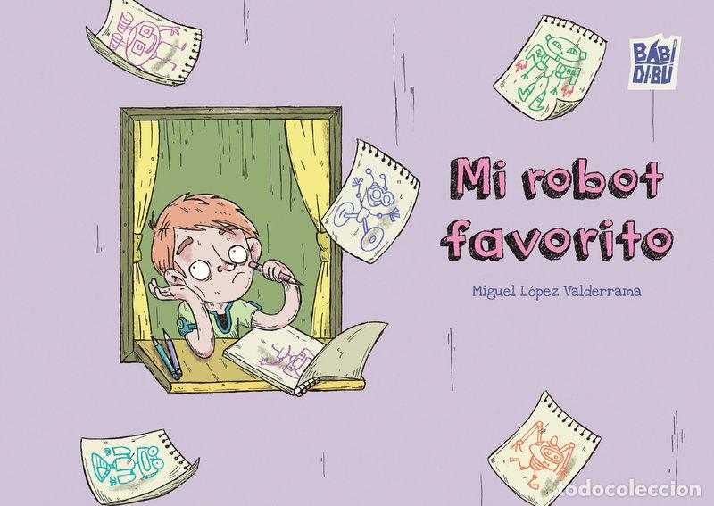 Libri: MI ROBOT FAVORITO - LOPEZ VALDERRAMA, MIGUEL