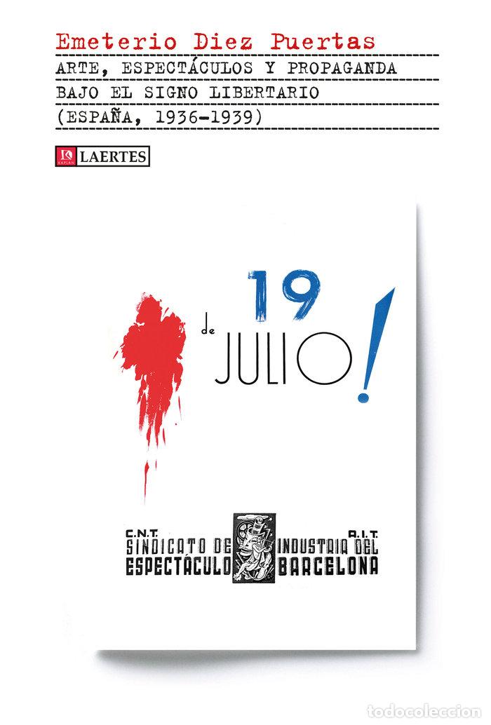 books: ARTE ESPECTACULOS Y PROPAGANDA BAJO EL SIGNO LIBERTARIO - DIEZ PUERTAS, EMETERIO