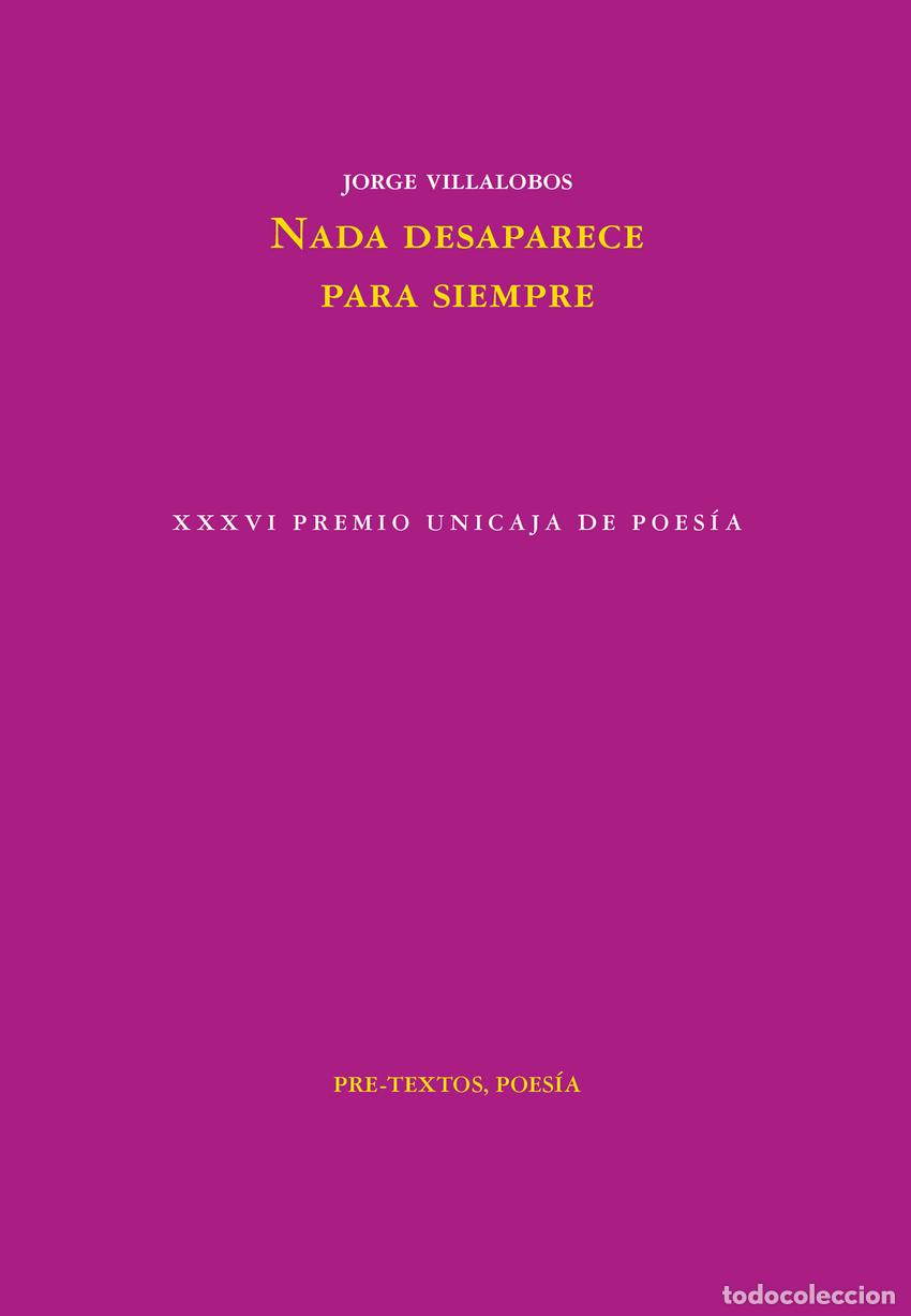 Libri: NADA DESAPARECE PARA SIEMPRE - Villalobos, Jorge