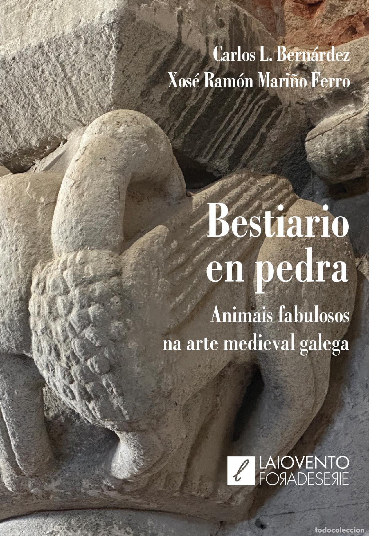 Libros: BESTIARIO EN PEDRA - L&oacute;pez Bern&aacute;rdez, Carlos