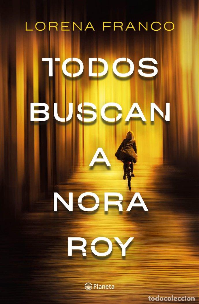 Libros: TODOS BUSCAN A NORA ROY - LORENA FRANCO