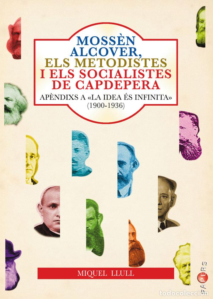 Libros: MOSSEN ALCOVER, ELS METODISTES I ELS SOCIALISTES DE CAPDEPER - FLAQUER SERVERA, MIQUEL