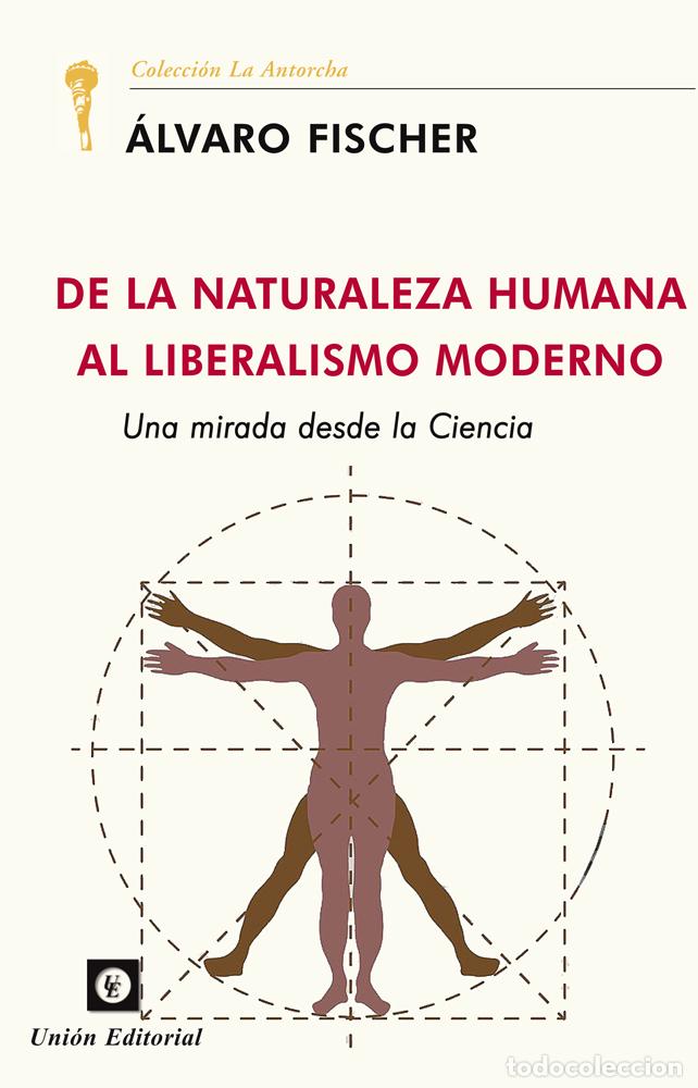 Libros: DE LA NATURALEZA HUMANA AL LIBERALISMO MODERNO - Fischer, Alvaro