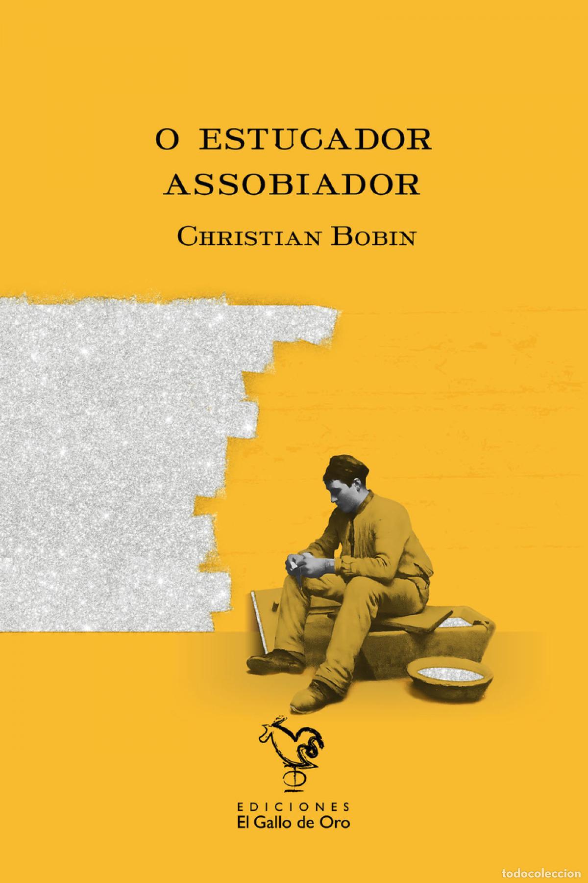 Livres: O ESTUCADOR ASSOBIADOR - Bobin, Christian